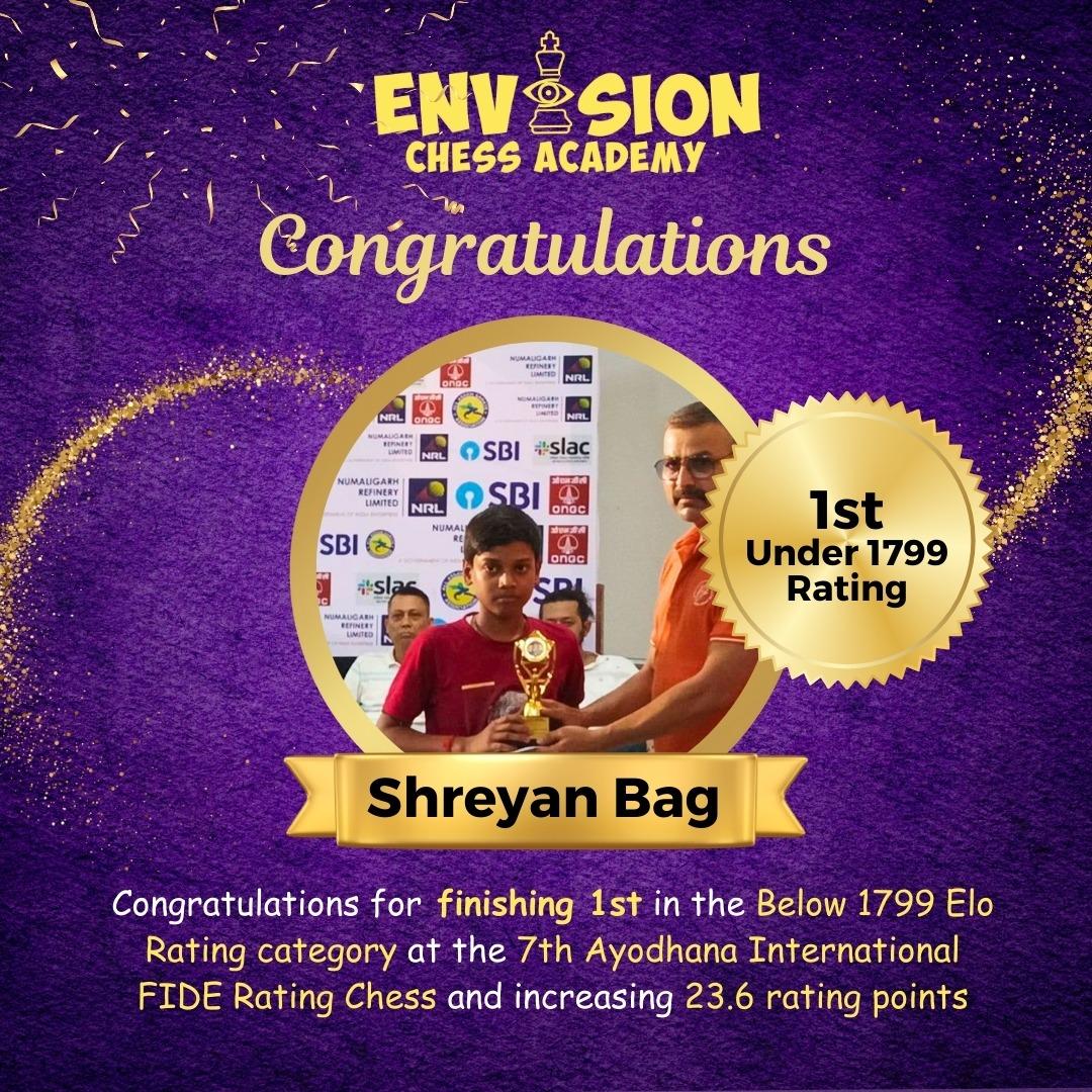 Shreyan Bag, Envision Chess Academy student, 1st in Below 1799 Elo category; gained 23.6 rating points at 7th Ayodhana International FIDE Rating Chess