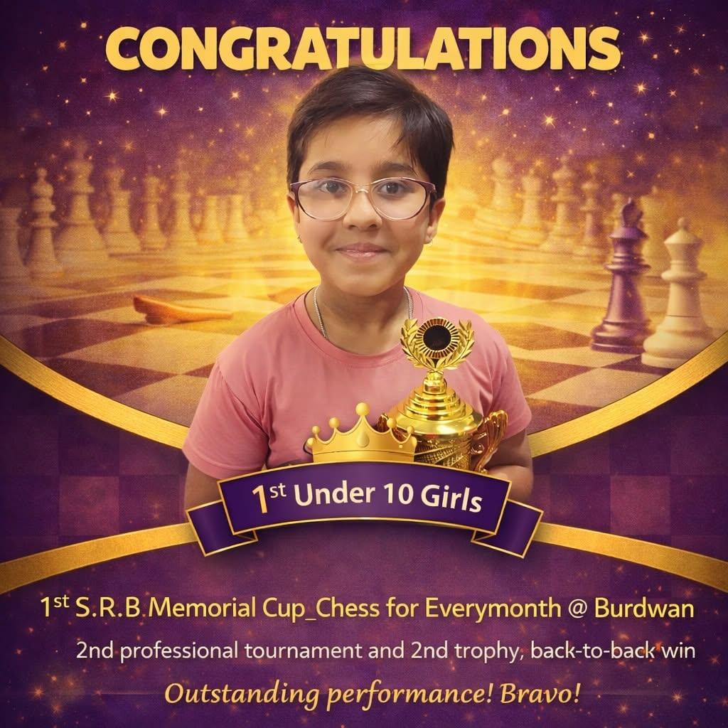 Envision Student, 1st Under 10 Girls; second professional tournament and second trophy at 1st S.R.B. Memorial Cup Chess for Everymonth in Burdwan